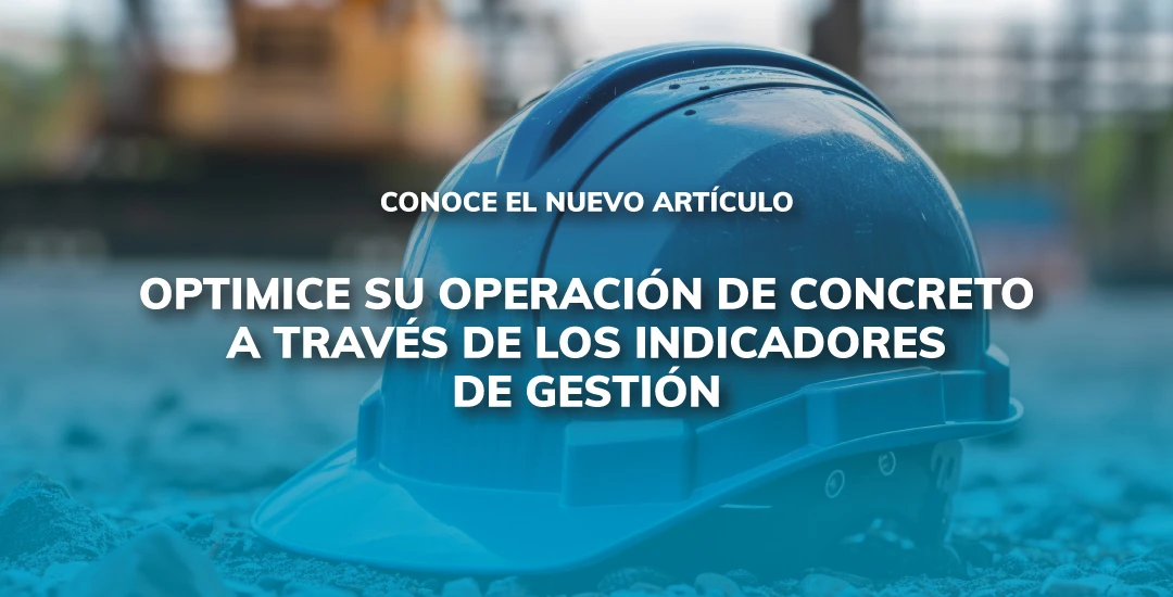 Lee más sobre el artículo Optimice su operación de concreto a través de los indicadores de gestión