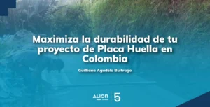Maximiza la durabilidad de tu proyecto de Placa Huella en Colombia